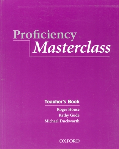 Proficiency Masterclass / Teacher Book
