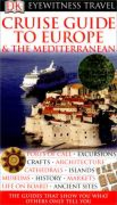 DK Eyewitness Travel / Cruise Guide To Europe & The Mediterranean