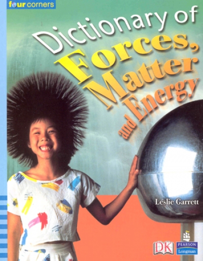 Four Corners Middle Upper Primary A 102 (Big Book) / Dictionary of Forces, Matter, and Energy