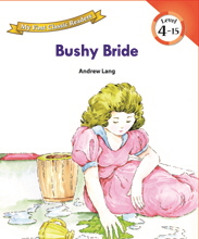 My First Classic Readers: 4-15. Bushy Bride