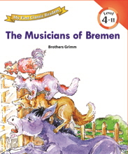 My First Classic Readers: 4-11. The Musicians of Bremen