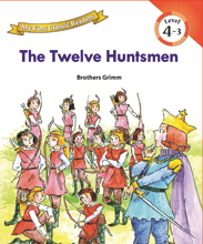 My First Classic Readers: 4-3. The Twelve Huntsmen