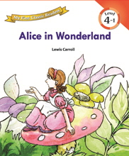 My First Classic Readers: 4-1. Alice in Wonderland
