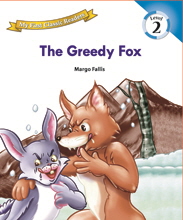 My First Classic Readers: 2-9. The Greedy Fox
