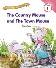 My First Classic Readers: 1-2. The Country Mouse and The Town Mouse