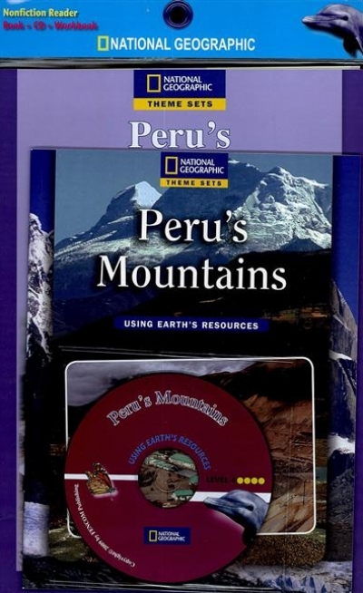 National Geographic Using Earths Resources Level 4 : Perus Mountains