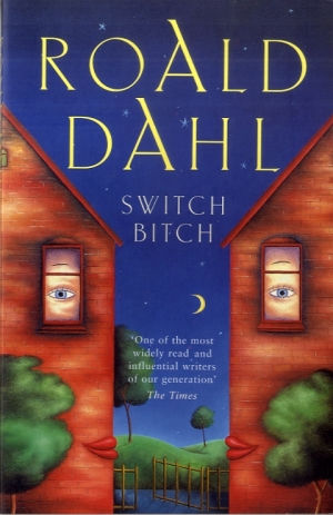 (Roald Dahl) Switch Bitch