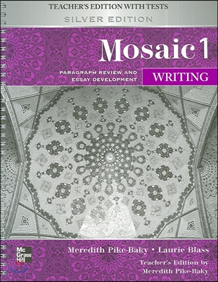 Mosaic 1 Writing / Teacher s Edition with TESTs Silver Edition