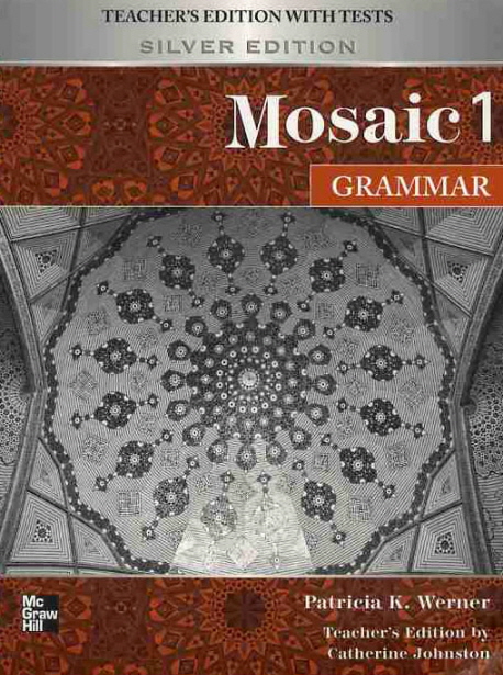 Mosaic 1 Grammar / Teacher s Edition wiht TESTS Silver Edition
