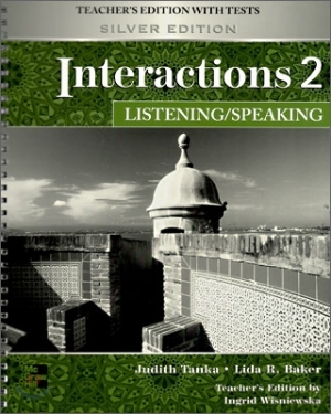 Interactions Listening / Speaking 2 / Teacher s Manual with TEST Silver Edition