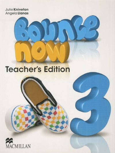 Macmillan Bounce Now Teacher s Edition. 3