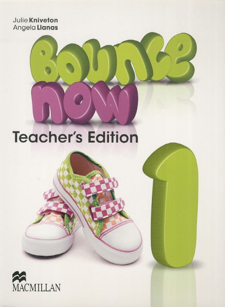 Macmillan Bounce Now Teacher s Edition. 1