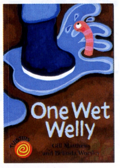 Twisters Storybooks 03 : One wet welly