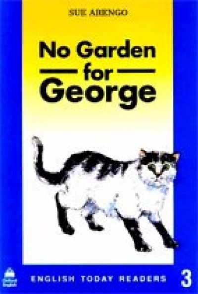 English Today Readers 3: No Garden for George
