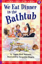 Hello Reader 2-10 / We Eat Dinner in the Bathtub