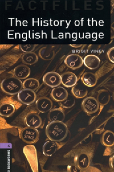Oxford Bookwarms FactFiles 4:The History of the English Language