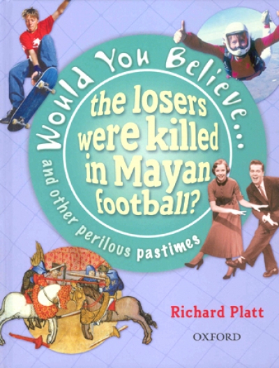 Would You Believe...the losers were killed in Mayan football?