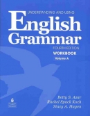 Understanding and Using Grammar (Work Book) / 4/E / Volume A