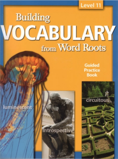 Building Vocabulary from Word Roots Level 11 Student Book