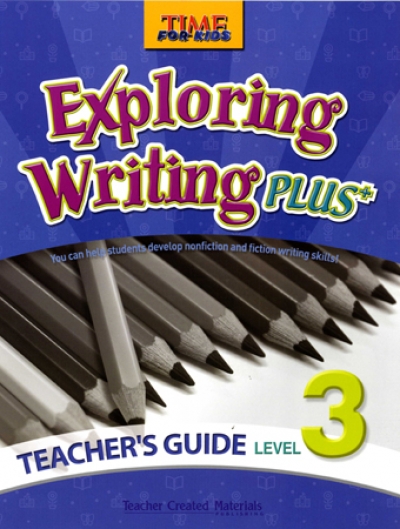 Time for Kids Exploring Writing Plus Teachers Book Level 3