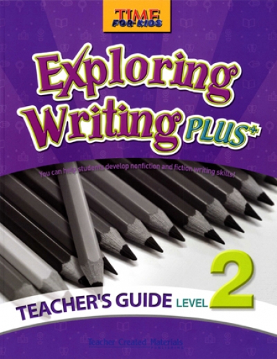 Time for Kids Exploring Writing Plus Teachers Book Level 2