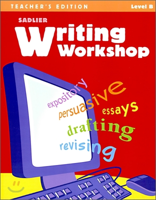 WRITING WORKSHOP LEVEL B / TEACHER S EDITION