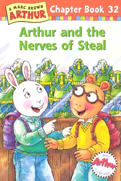 Arthur Chapter Book / #32 Arthur And The Nerves Of Steal