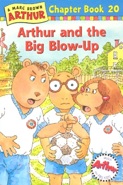 Arthur Chapter Book / #20 Arthur And The Big Blow-Up