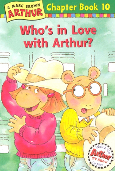 Arthur Chapter Book / #10 Who s In Love With Arthur?