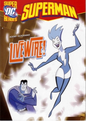 Capstone DC Super Heroes / Superman / Livewire!