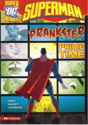 Capstone DC Super Heroes / Superman / Prankster of Prime Time