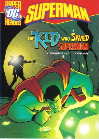 Capstone DC Super Heroes / Superman / The Kid Who Saved Superman
