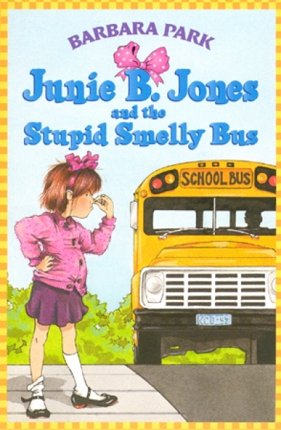 Junie B. Jones #01 [And the Stupid Smelly Bus (Book)]
