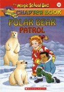 (Magic School Bus Chapter Book #13) Polar Bear Patrol / Book
