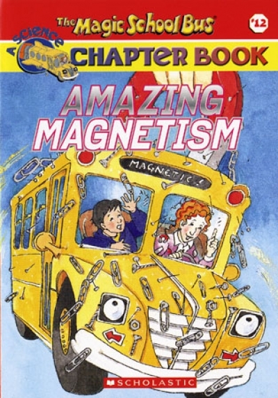 (Magic School Bus Chapter Book #12) Amazing Magnetism / Book