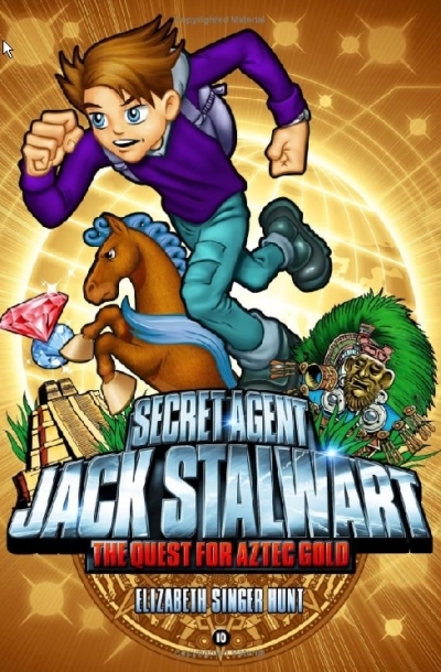 Secret Agent Jack Stalwart / #10:The Quest for Aztec Gold:Mex