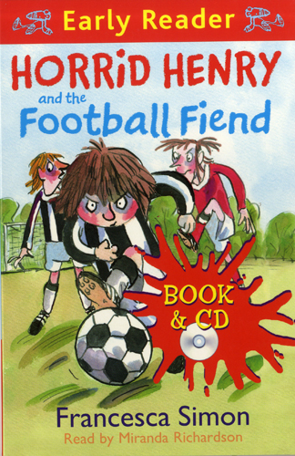 Horrid Henrys Football Fiend (B+CD) (Horrid Henry Early Readers)