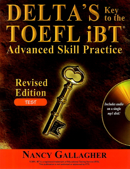 DELTA S Key to the TOEFL iBT Advanced Skill Practice - Test (Revised Edition) / Student Book+MP3CD