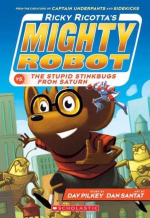 Ricky Ricotta s Mighty Robot vs. The Stupid Stinkbugs From Saturn (Book 6) -개정, 컬러판 / isbn 9780545630146