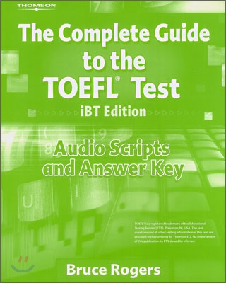 The Complete Guide to the TOEFL Test Audio Scripts and Answer Key / isbn 9781413023114