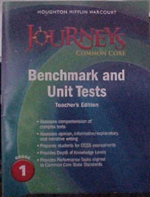 Journeys Common Core Benchmark and Unit Tests Teacher's Edition Grade 1 isbn 9780547873947