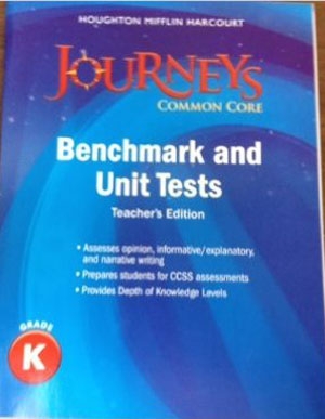 Journeys Common Core Benchmark and Unit Tests Teacher's Edition Grade K isbn 9780547872346