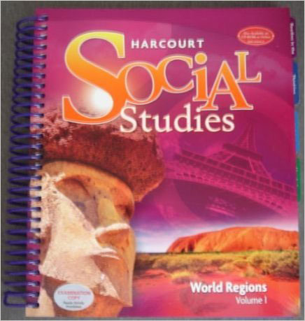 Harcourt Social Studies Teacher Edition, Volume 1 Grade 6 World Regions 2007 isbn 9780153566851