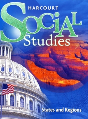 Harcourt Social Studies Grade 4 States and Regions 2007 isbn 9780153471285