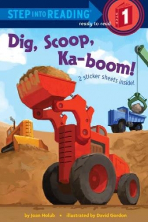 Step Into Reading 1 Dig, Scoop, Ka-Boom! isbn 9780375869105