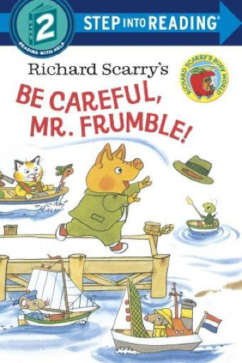 Step Into Reading 2 Richard Scarry's Be Careful, Mr. Frumble! isbn 9780385384490