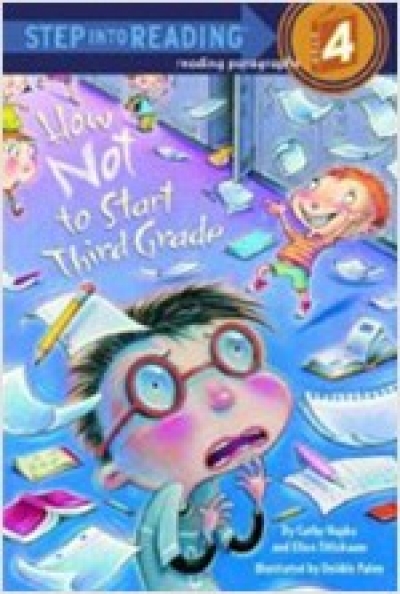 Step into Reading 4 How Not to Start Third Grade