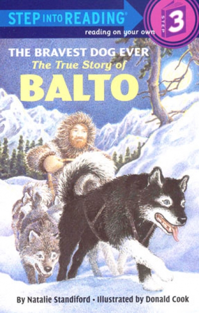 Step Into Reading Step 3 Bravest Dog : The True Story of Balto Book