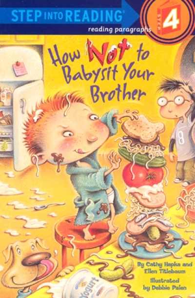 Step Into Reading Step 4 How Not to Babysit Your Brother Book