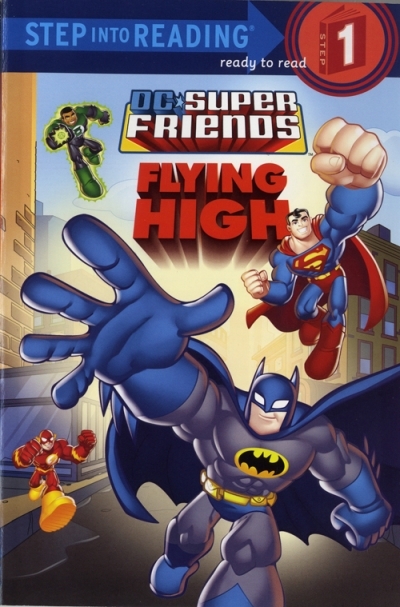 Step Into Reading Step 1 Super Friends : Flying High